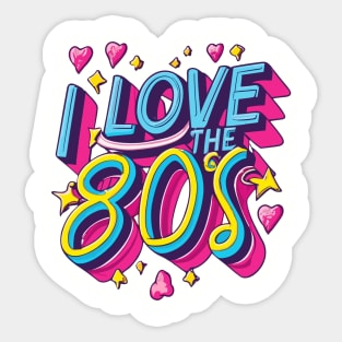 I Love the 80s Vintage - Retro Eighties Girl Pop Culture Sticker